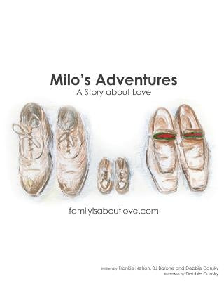 Milo's Adventures: A Story About Love by Barone, Bj