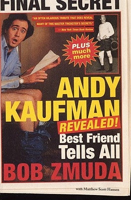 Andy Kaufman Revealed!: Best Friend Tells All by Hanson, Matthew Scott