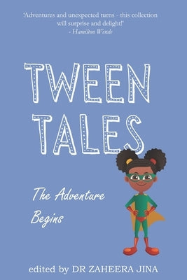 Tween Tales: The Adventure Begins by Shah, Quraisha