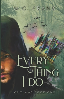 Everything I Do by Frank, M. C.