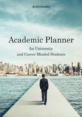Academic Planner for University and Career Minded Students by Activinotes