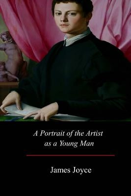 A Portrait of the Artist as a Young Man by Joyce, James
