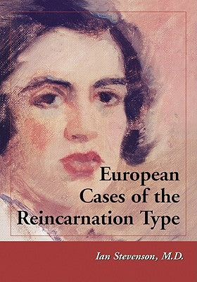 European Cases of the Reincarnation Type by Stevenson, Ian