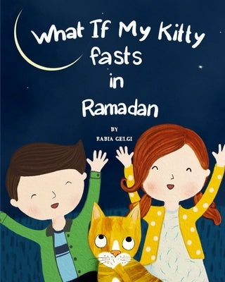 What if my Kitty fasts in Ramadan by Gelgi, Rabia