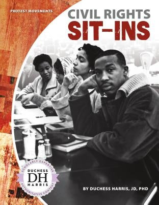 Civil Rights Sit-Ins by Jd Duchess Harris Phd