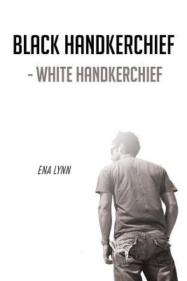 Black Handkerchief - White Handkerchief by Lynn, Ena