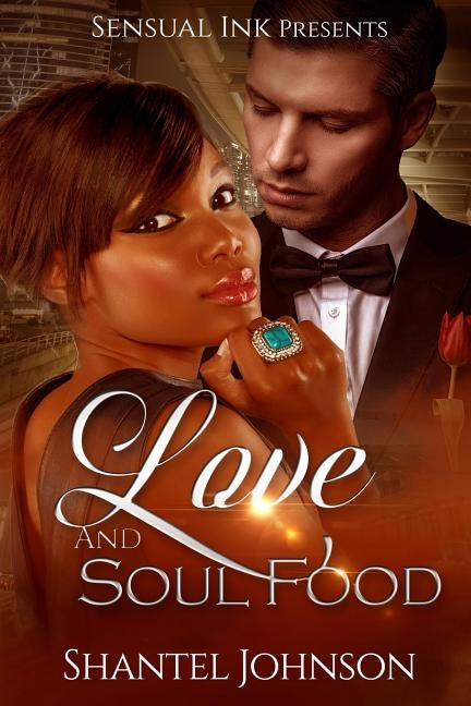 Love And Soul Food: A BWWM Interracial Love Story by Johnson, Shantel