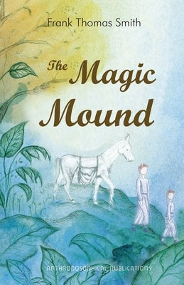 The Magic Mound by Smith, Frank Thomas