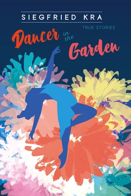 Dancer in the Garden by Kra, Siegfried