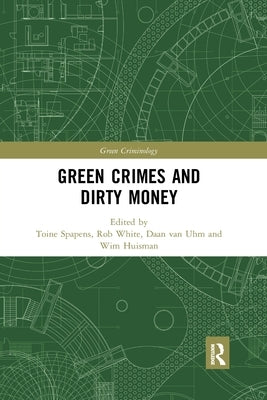 Green Crimes and Dirty Money by Spapens, Toine