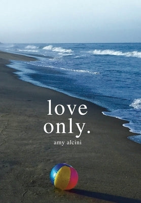 Love Only. by Alcini, Amy