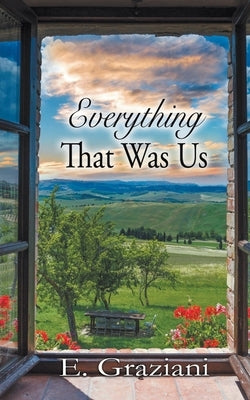 Everything That Was Us by Graziani, E.
