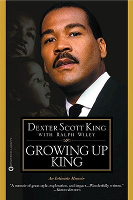 Growing Up King: An Intimate Memoir by King, Dexter Scott