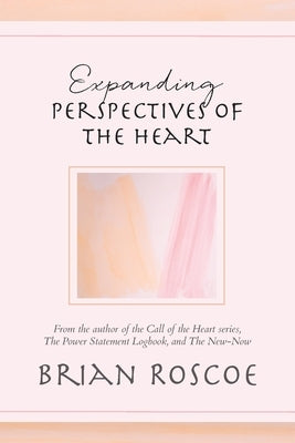 Expanding Perspectives of the Heart by Roscoe, Brian
