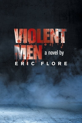 Violent Men by Flore, Eric