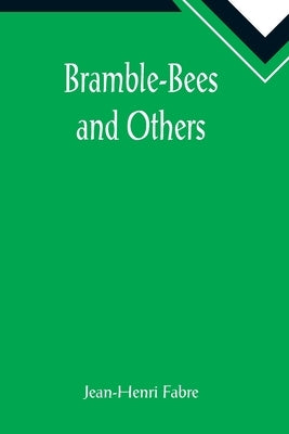 Bramble-Bees and Others by Fabre, Jean-Henri