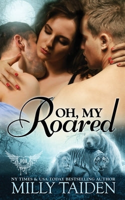 Oh, My Roared by Taiden, Milly