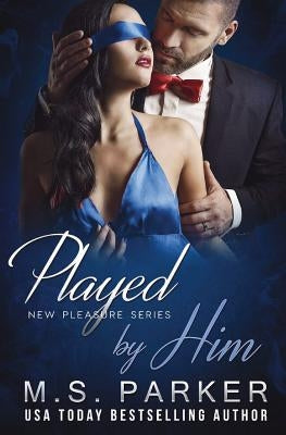 Played by Him by Parker, M. S.