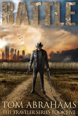 Battle: A Post Apocalyptic/Dystopian Adventure by Abrahams, Tom