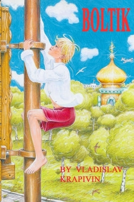 Boltik: Vladislav Krapivin Boltik by Koryagin, Alexander