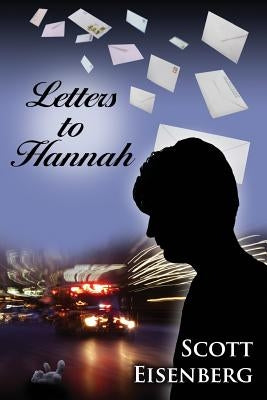 Letters to Hannah by Eisenberg, Scott