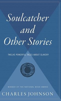 Soulcatcher: And Other Stories by Johnson, Charles
