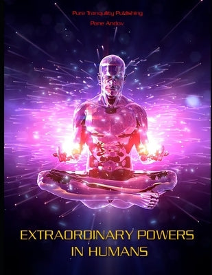 Extraordinary Powers in Humans by Andov, Pane