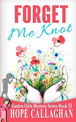 Forget Me Knot by Callaghan, Hope