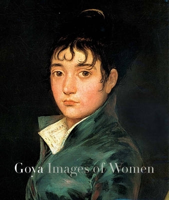 Goya: Images of Women by Tomlinson, Janis A.