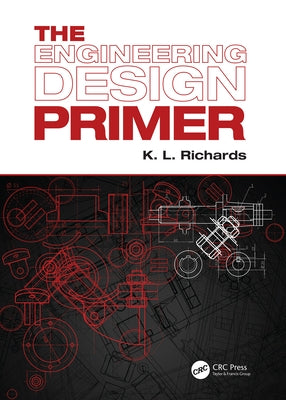 The Engineering Design Primer by Richards, K. L.