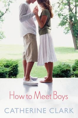 How to Meet Boys by Clark, Catherine