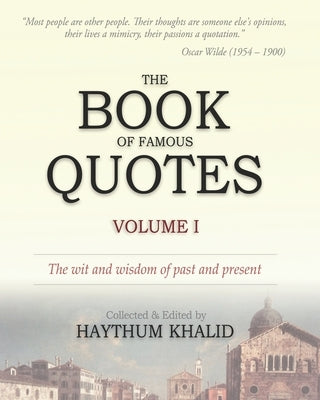 The Book of Famous Quotes: Volume I by Khalid, Haythum
