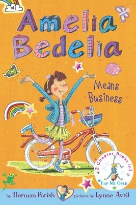 Amelia Bedelia Bind-Up: Books 1 and 2: Amelia Bedelia Means Business; Amelia Bedelia Unleashed by Parish, Herman