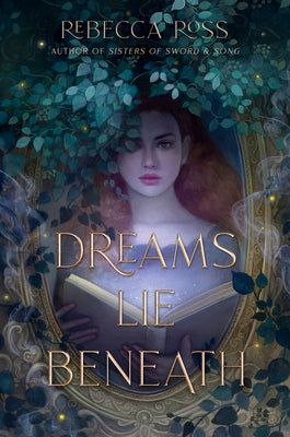 Dreams Lie Beneath by Ross, Rebecca