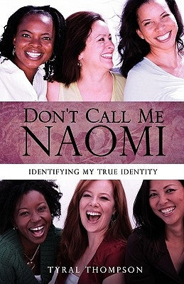 Don't Call Me Naomi by Thompson, Tyral