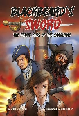 Blackbeard's Sword: The Pirate King of the Carolinas by O'Donnell, Liam