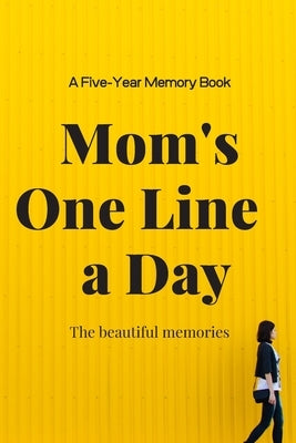 Mom's One Line a Day by Memories, The Beautiful
