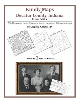 Family Maps of Decatur County, Indiana by Boyd J. D., Gregory a.