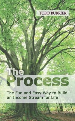 The Process: The fun and easy way to build an income stream for life by Ryner, Dave