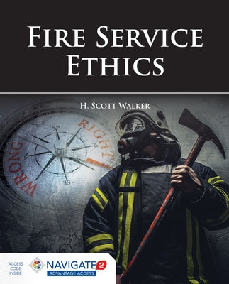 Fire Service Ethics by Walker, H. Scott
