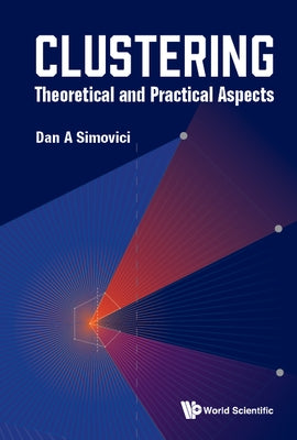 Clustering: Theoretical and Practical Aspects by Simovici, Dan A.