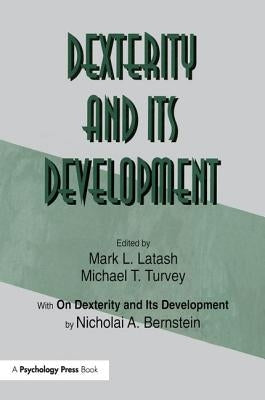 Dexterity and Its Development by Latash, Mark L.
