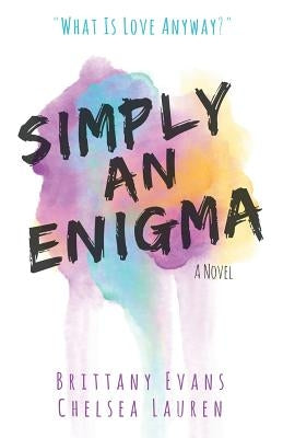 Simply An Enigma by Lauren, Chelsea