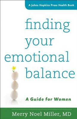Finding Your Emotional Balance: A Guide for Women by Miller, Merry Noel