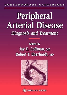 Peripheral Arterial Disease: Diagnosis and Treatment by Coffman, Jay D.