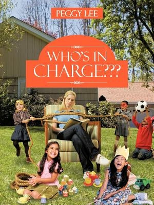 Who's in Charge by Lee, Peggy