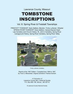 Lawrence County Missouri Tombstones Vol. 6 by Mieswinkel, Fred G.