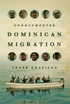 Undocumented Dominican Migration by Graziano, Frank