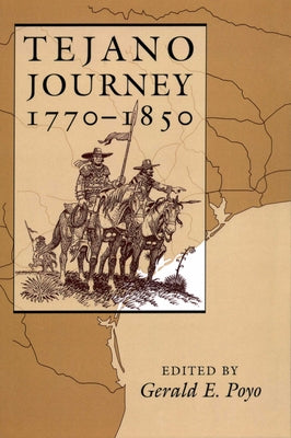 Tejano Journey, 1770-1850 by Poyo, Gerald E.
