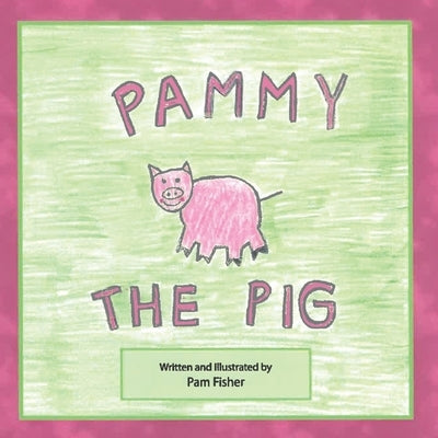 Pammy the Pig by Fisher, Pam